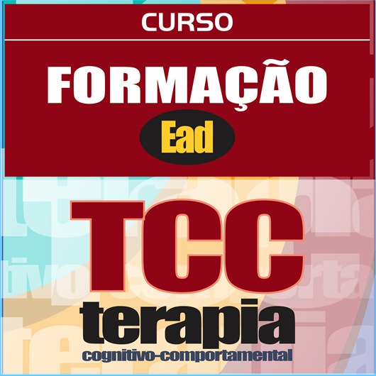 Formação em TCC – Terapia Cognitivo Comportamental Formação em TCC – Terapia Cognitivo Comportamental